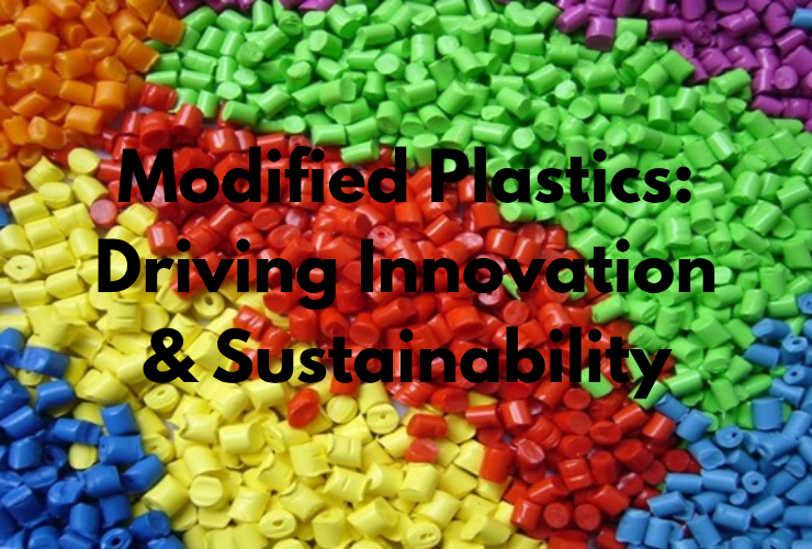 Modified Plastics: Driving Innovation & Sustainability